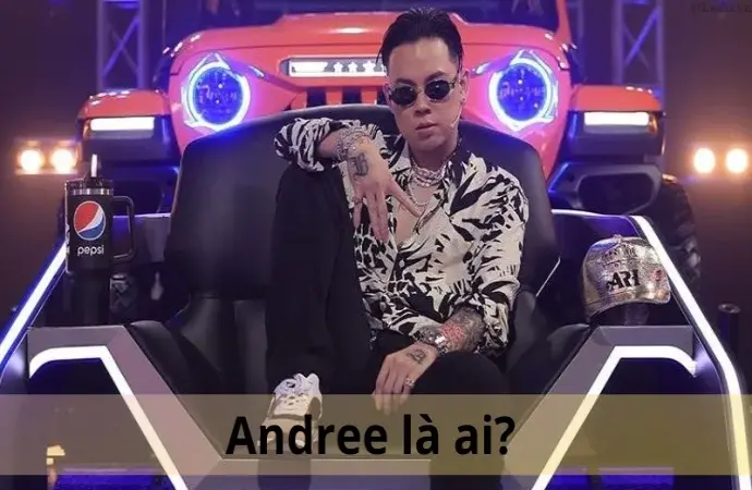 Andree là ai? Tìm hiểu về cuộc đời và sự nghiệp của anh chàng rapper tài năng