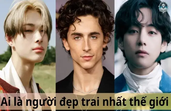 Ai là người đẹp trai nhất thế giới? Khám phá ngay Top 10 chàng trai đẹp nhất được bình chọn