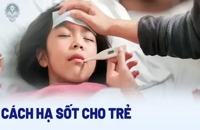 Cách hạ sốt cho trẻ hiệu quả tại nhà mà bố mẹ nên biết