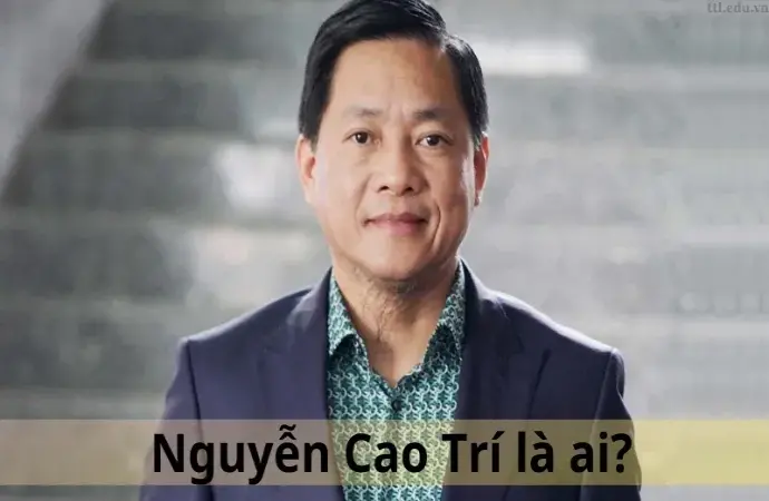 Khám phá Nguyễn Cao Trí là ai? Tiểu sử và sự nghiệp chi tiết nhất