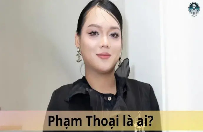 Phạm Thoại là ai? Tất tần tật thông tin bạn cần biết về chàng trai hay ho này