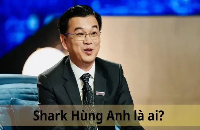 Shark Hùng Anh là ai? Khám phá hành trình khởi nghiệp thành công của ông