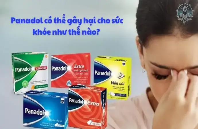 Những tác hại của Panadol gây ra cho sức khỏe như thế nào?