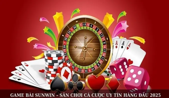 Game Bài Sunwin – Sân Chơi Cá Cược Uy Tín Hàng Đầu 2025