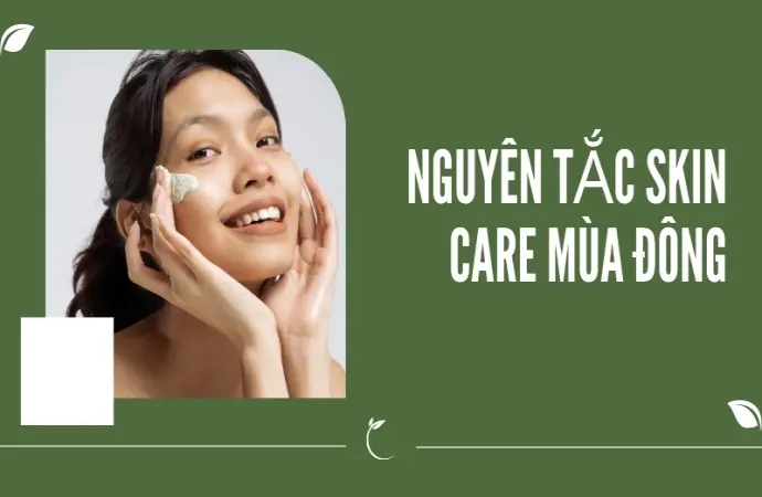 Skin care mùa đông- Bí kíp trị da khô nứt nẻ hiệu quả ngay
