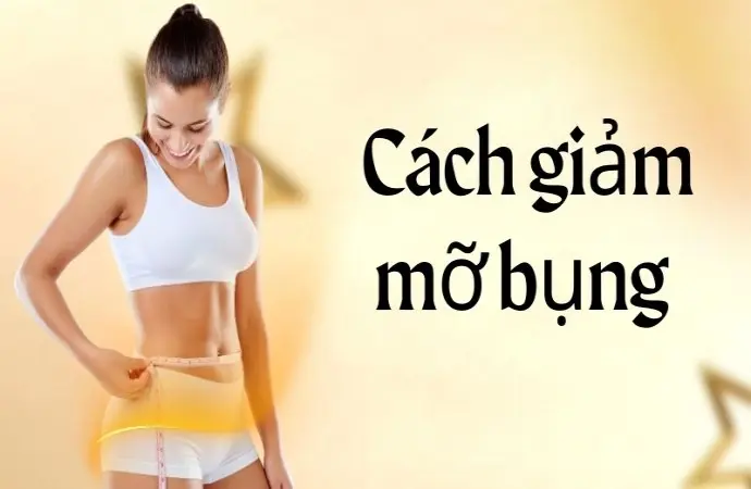 Cách giảm mỡ bụng hiệu quả mà không cần kiêng khem gắt gao