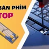 Dịch vụ thay bàn phím laptop chuyên nghiệp lấy ngay tại Hà Nội 2026