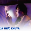Tác hại của thức khuya: Ảnh hưởng sức khỏe và cách khắc phục hiệu quả