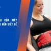 Tác hại máy rung bụng: Rủi ro sức khỏe tiềm ẩn và cách phòng tránh