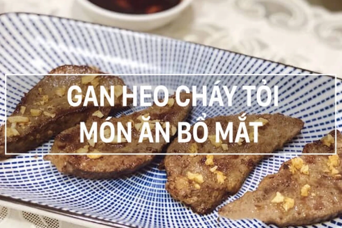 Cách làm Gan cháy tỏi giòn rụm, đậm đà chuẩn vị nhà hàng