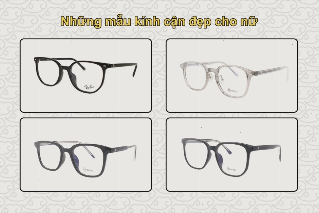 Các mẫu kính cận nữ đẹp và thời trang