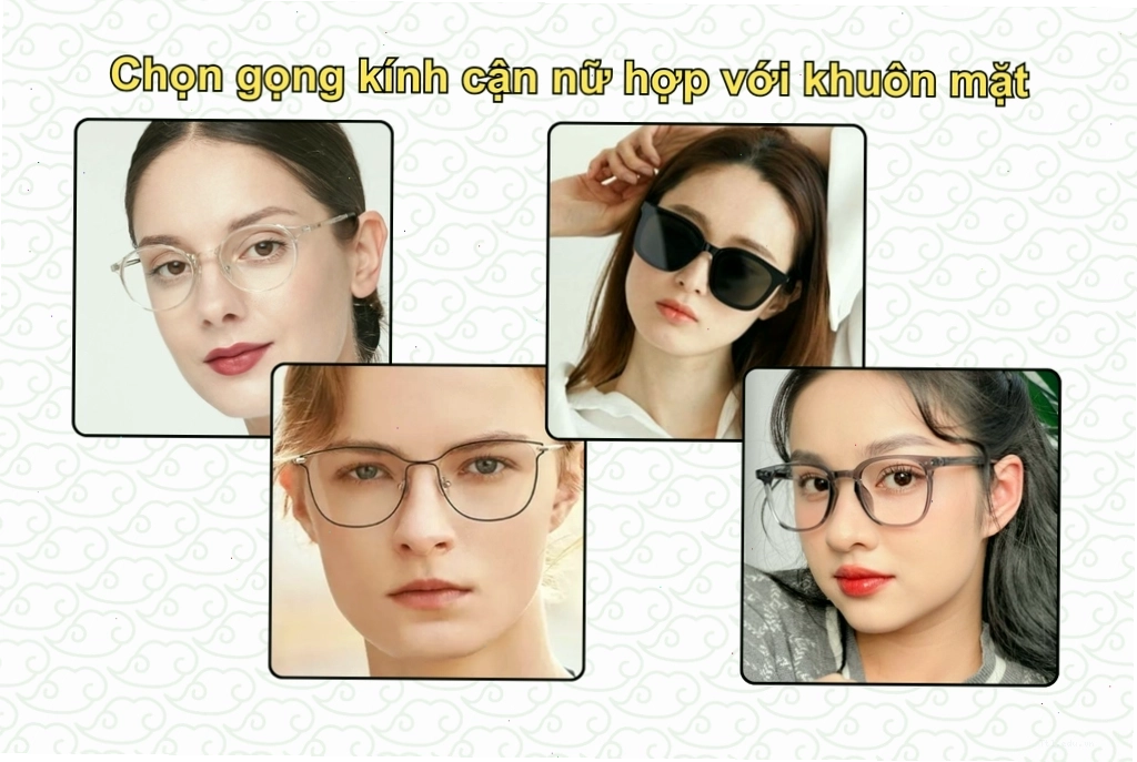 Hướng dẫn chọn gọng kính cận nữ hợp khuôn mặt