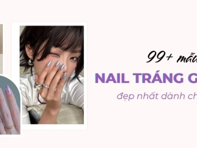 Top 100+ Mẫu Nail Tráng Gương Đẹp Sang Chảnh Nhất 2026